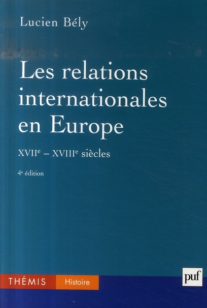 LES RELATIONS INTERNATIONALES EN EUROPE, XVIIE-XVIIIE SIECLES