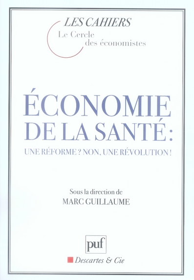 ECONOMIE DE LA SANTE : UNE REFORME ? NON, UNE REVOLUTION !