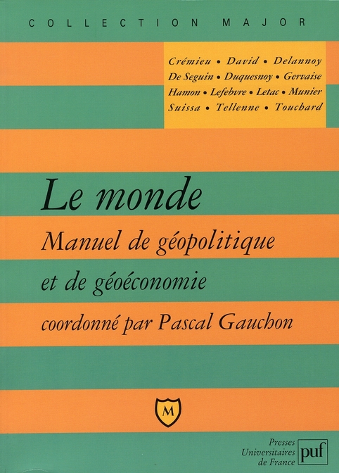 LE MONDE. MANUEL DE GEOPOLITIQUE ET DE GEOECONOMIE