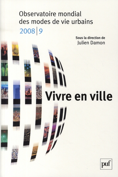 VIVRE EN VILLE - OBSERVATOIRE MONDIAL DES MODES DE VIE URBAINS, 2008/2009
