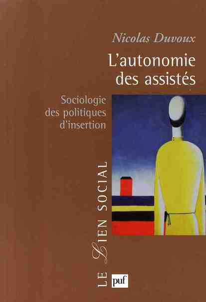 L'AUTONOMIE DES ASSISTES - SOCIOLOGIE DES POLITIQUES D'INSERTION