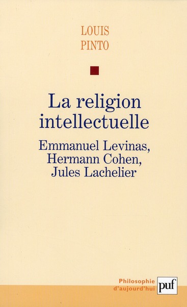 LA RELIGION INTELLECTUELLE. EMMANUEL LEVINAS, HERMANN COHEN, JULES LACHELIER