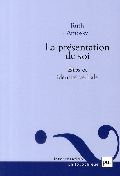 LA PRESENTATION DE SOI - ETHOS ET IDENTITE VERBALE