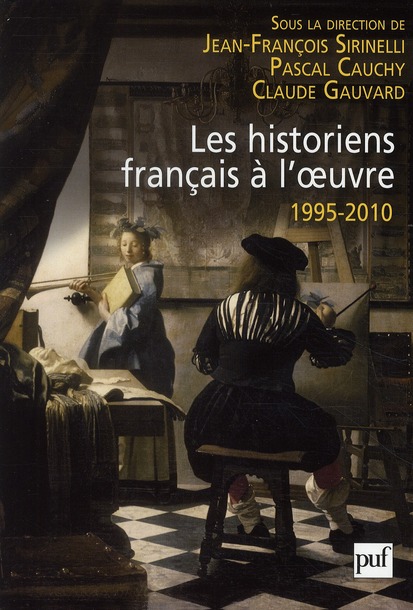 LES HISTORIENS FRANCAIS A L'OEUVRE, 1995-2010