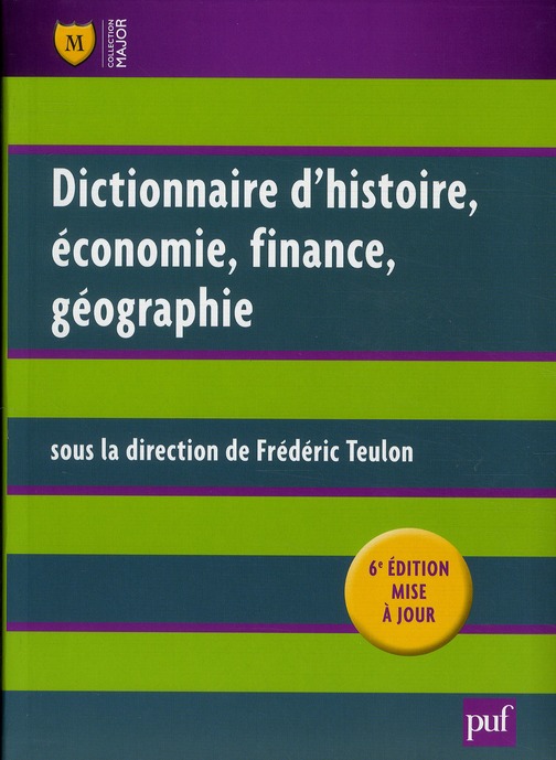 DICTIONNAIRE D'HISTOIRE, ECONOMIE, FINANCE, GEOGRAPHIE - HOMMES - FAITS - MECANISMES - ENTREPRISES -