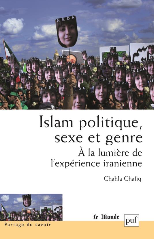 ISLAM POLITIQUE, SEXE ET GENRE - A LA LUMIERE DE L'EXPERIENCE IRANIENNE