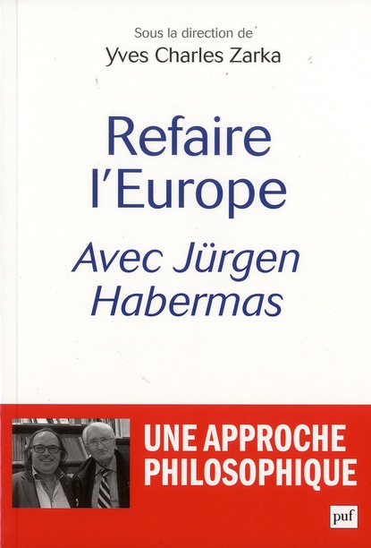 REFAIRE L'EUROPE AVEC JURGEN HABERMAS