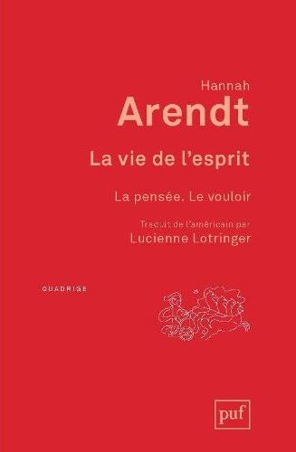 LA VIE DE L'ESPRIT - LA PENSEE. LE VOULOIR. TRADUIT DE L'AMERICAIN PAR LUCIENNE LOTRINGER