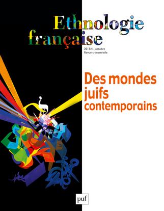 ETHNOLOGIE FRANCAISE 2013, N  4 - DES MONDES JUIFS CONTEMPORAINS