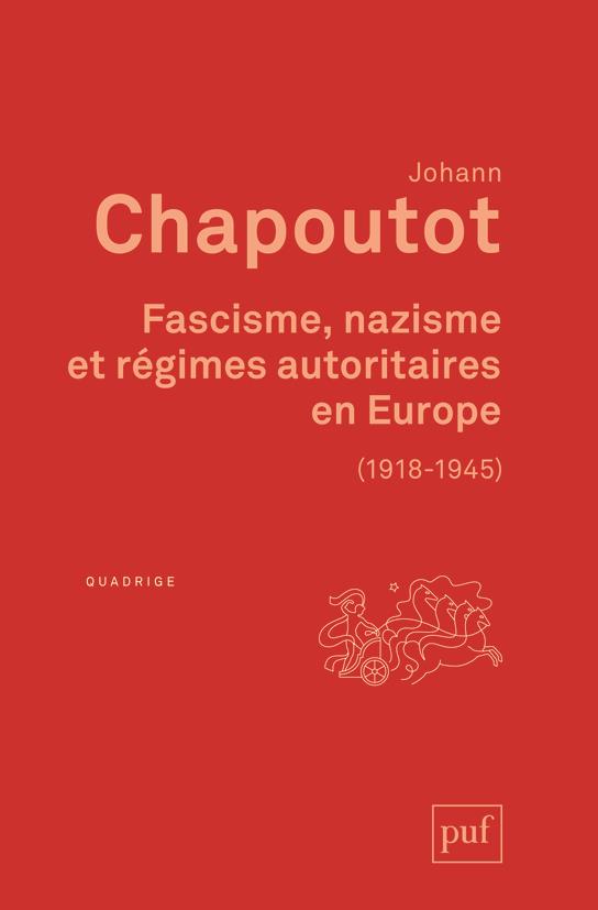 FASCISME, NAZISME ET REGIMES AUTORITAIRES EN EUROPE (1918-1945)