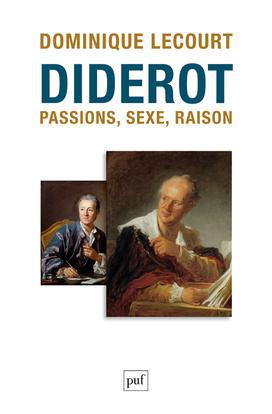 DIDEROT - PASSIONS, SEXE, RAISON