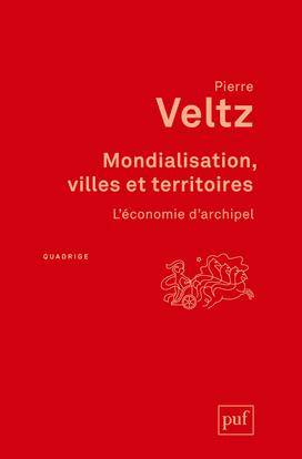 MONDIALISATION, VILLES ET TERRITOIRES - L'ECONOMIE D'ARCHIPEL