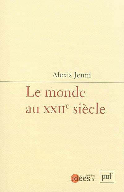 LE MONDE AU XXIIE SIECLE - UTOPIES POUR APRES-DEMAIN