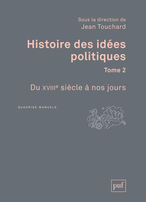 HISTOIRE DES IDEES POLITIQUES. TOME 2 - DU XVIIIE SIECLE A NOS JOURS