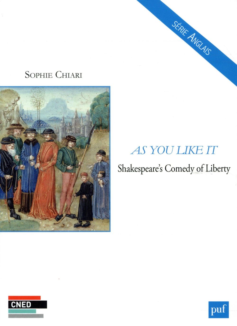 AS YOU LIKE IT - SHAKESPEARE'S COMEDY OF LIBERTY