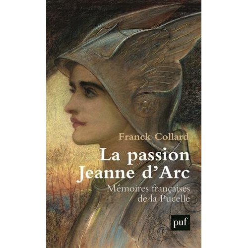 LA PASSION JEANNE D'ARC - MEMOIRES FRANCAISES DE LA PUCELLE