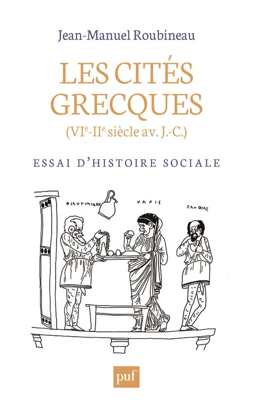 LES CITES GRECQUES (VIE-IIE SIECLE AV. J.-C.) - ESSAI D'HISTOIRE SOCIALE