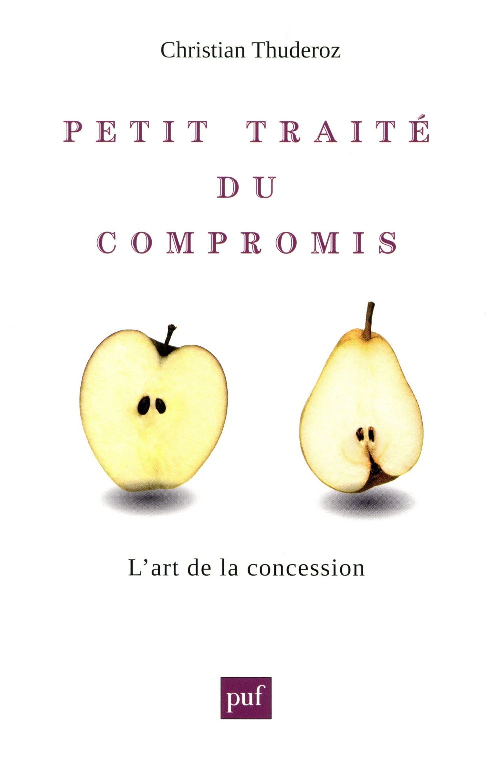 PETIT TRAITE DU COMPROMIS - L'ART DE LA CONCESSION