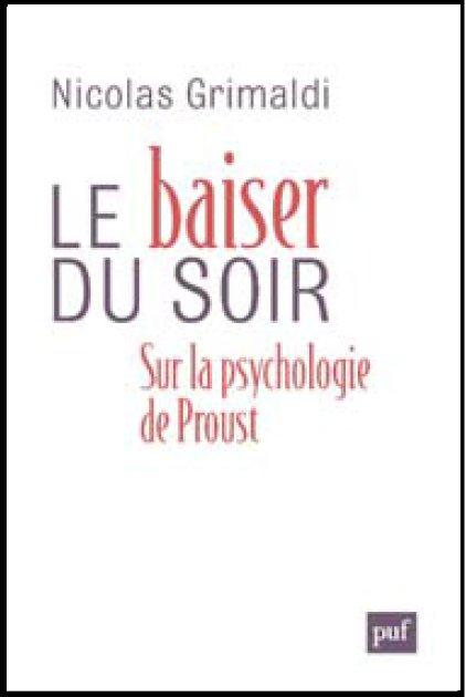 LE BAISER DU SOIR - SUR LA PSYCHOLOGIE DE PROUST