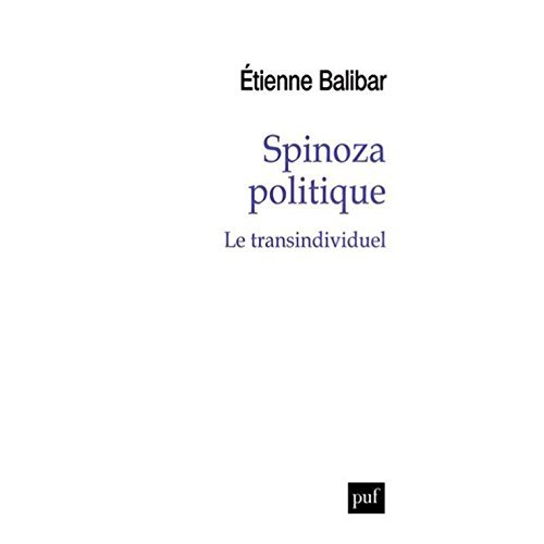 SPINOZA POLITIQUE - LE TRANSINDIVIDUEL