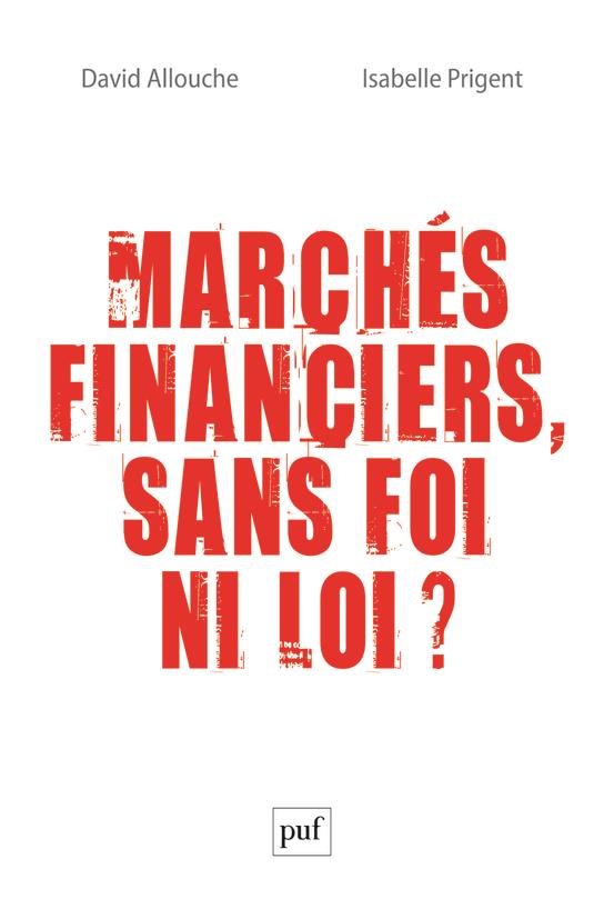 MARCHES FINANCIERS, SANS FOI NI LOI ?