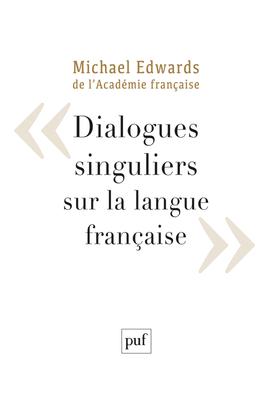 DIALOGUES SINGULIERS SUR LA LANGUE FRANCAISE