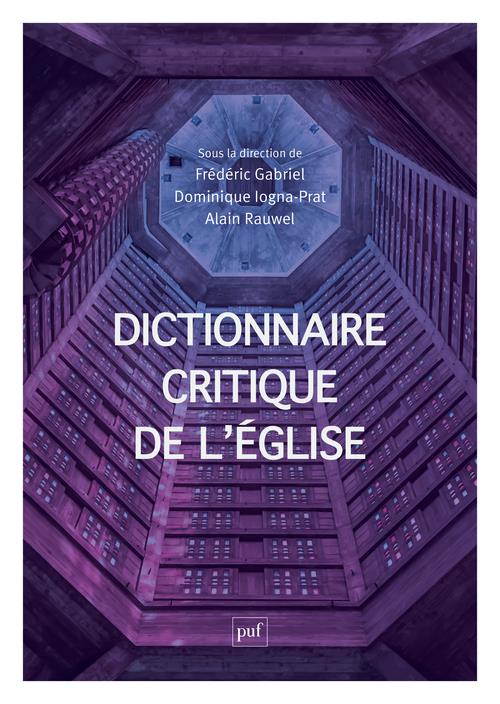 DICTIONNAIRE CRITIQUE DE L'EGLISE - NOTIONS ET DEBATS DE SCIENCES SOCIALES