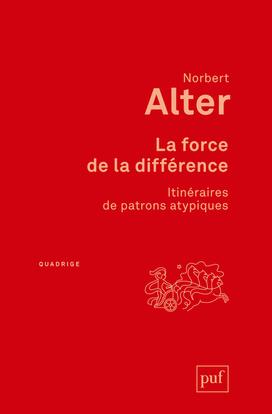 LA FORCE DE LA DIFFERENCE - ITINERAIRES DE PATRONS ATYPIQUES