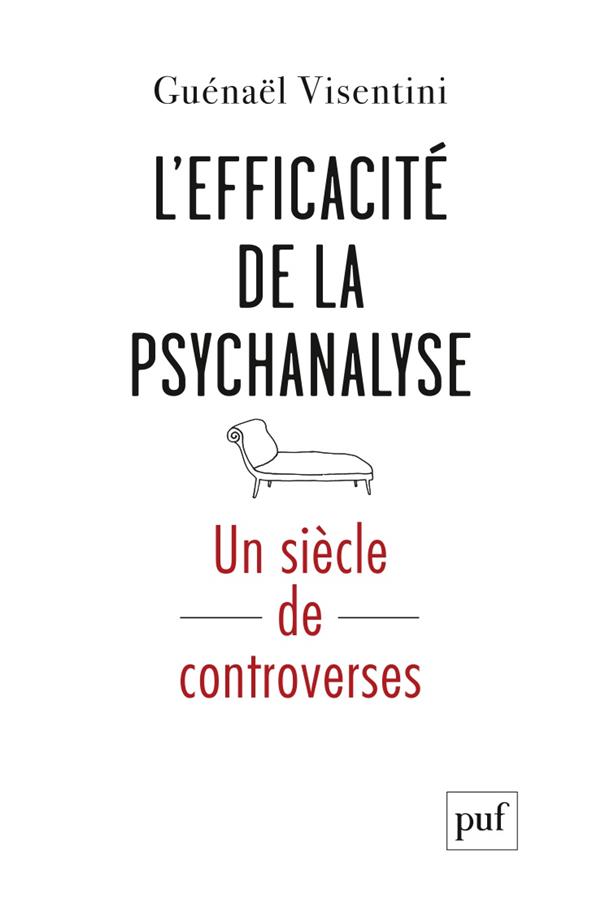L'EFFICACITE DE LA PSYCHANALYSE. UN SIECLE DE CONTROVERSES