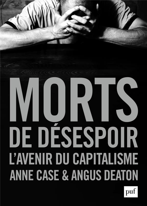 MORTS DE DESESPOIR - L'AVENIR DU CAPITALISME