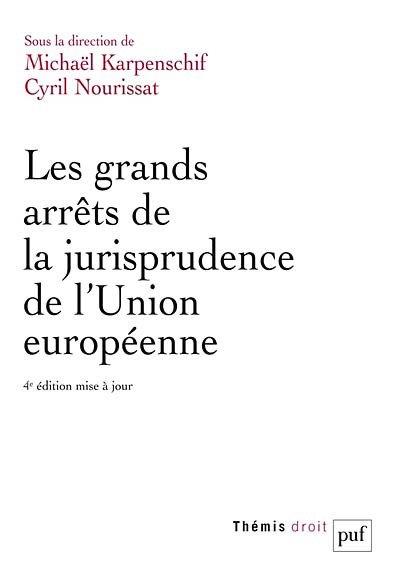 LES GRANDS ARRETS DE LA JURISPRUDENCE DE L'UNION EUROPEENNE