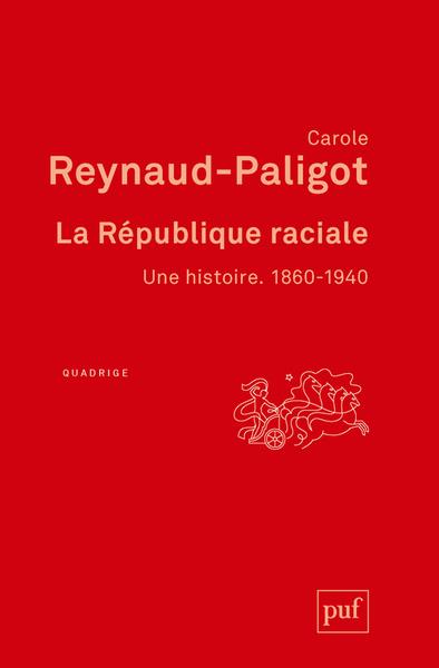 LA REPUBLIQUE RACIALE. 1860-1940