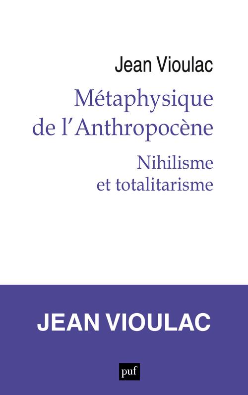 METAPHYSIQUE DE L'ANTHROPOCENE, 1. NIHILISME ET TOTALITARISME