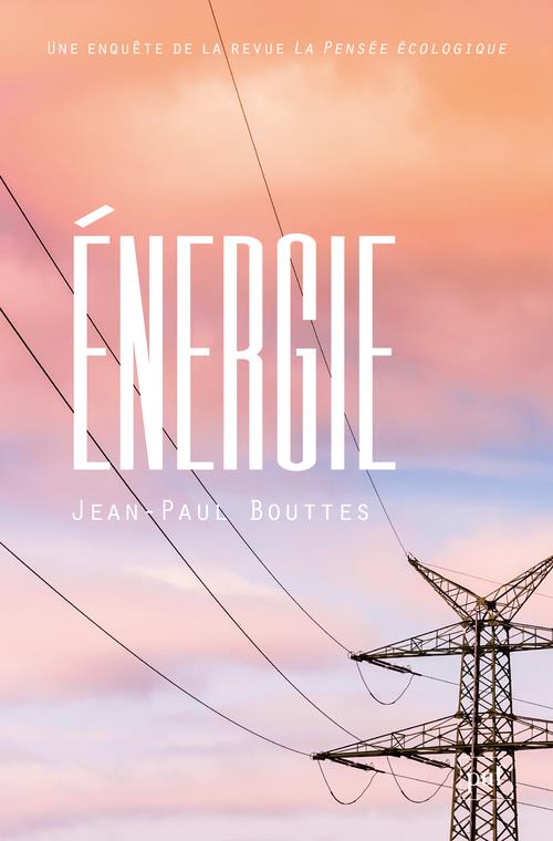 ENERGIE - UNE ENQUETE DE LA REVUE LA PENSEE ECOLOGIQUE