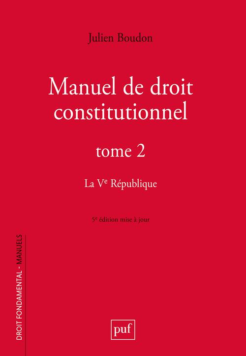 MANUEL DE DROIT CONSTITUTIONNEL. TOME II - LA VE REPUBLIQUE