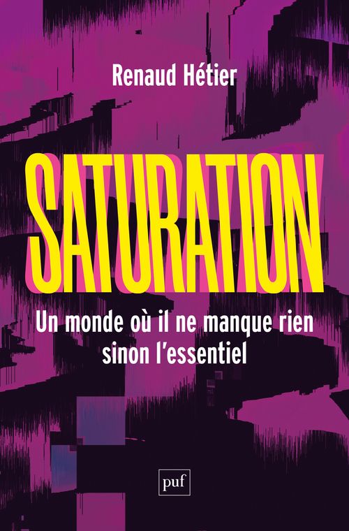 SATURATION - UN MONDE OU IL NE MANQUE RIEN, SINON L'ESSENTIEL