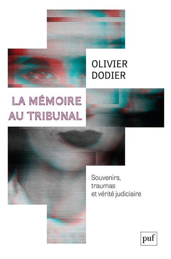 LA MEMOIRE AU TRIBUNAL - SOUVENIRS, TRAUMAS ET VERITE JUDICIAIRE