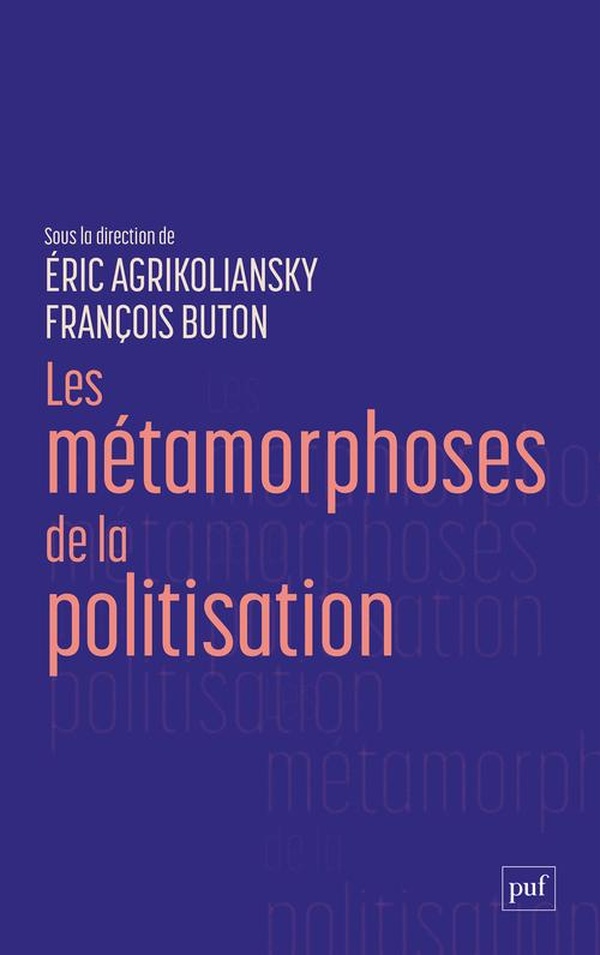 LES METAMORPHOSES DE LA POLITISATION