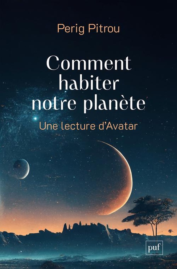 COMMENT HABITER NOTRE PLANETE - UNE LECTURE D'AVATAR