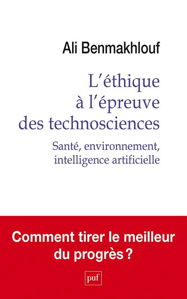 L'ETHIQUE A L'EPREUVE DES TECHNOSCIENCES - SANTE, ENVIRONNEMENT, INTELLIGENCE ARTIFICIELLE