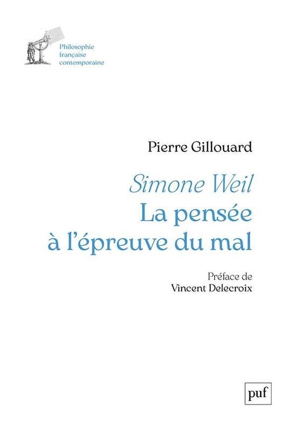 SIMONE WEIL. LA PENSEE A L'EPREUVE DU MAL