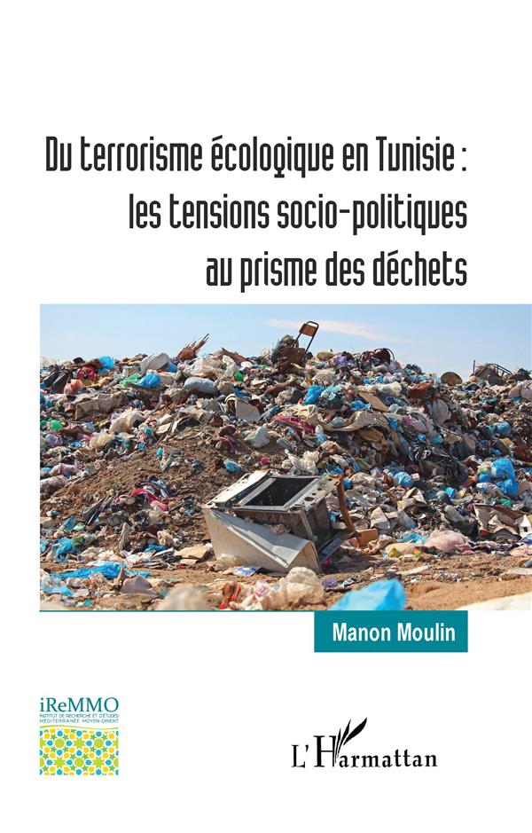 DU TERRORISME ECOLOGIQUE EN TUNISIE : LES TENSIONS SOCIO-POLITIQUES AU PRISME DES DECHETS