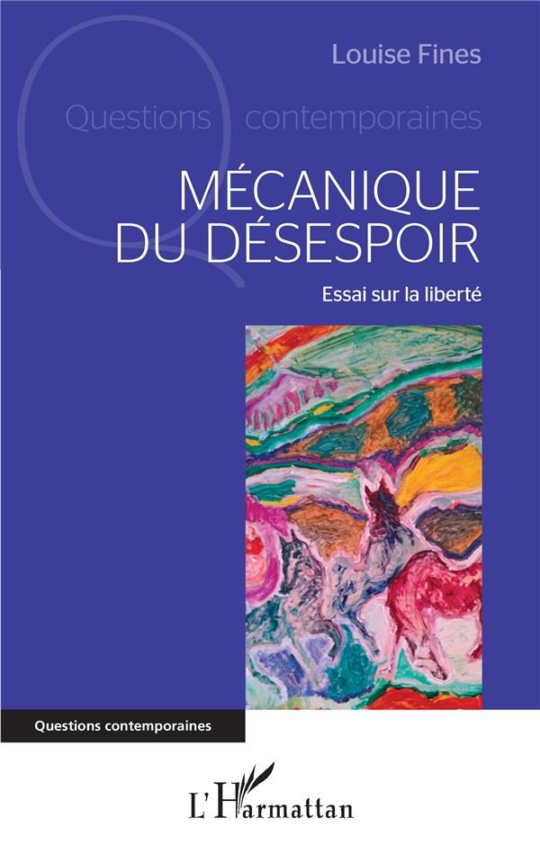 MECANIQUE DU DESESPOIR - ESSAI SUR LA LIBERTE