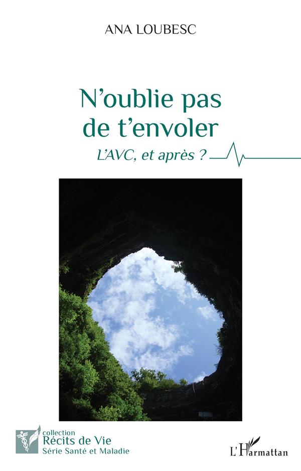 N'OUBLIE PAS DE T'ENVOLER - L'AVC, ET APRES ?