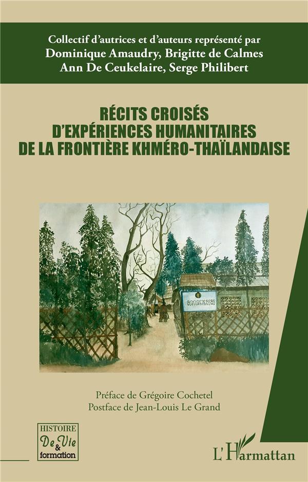 RECITS CROISES D'EXPERIENCES HUMANITAIRES DE LA FRONTIERE KHMERO-THAILANDAISE