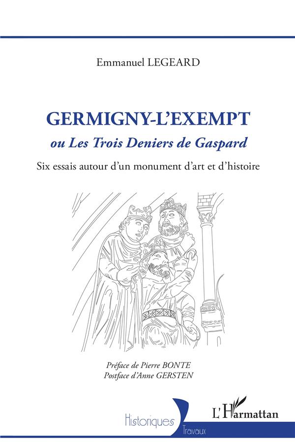 GERMIGNY-L'EXEMPT - OU LES TROIS DENIERS DE GASPARD - SIX ESSAIS AUTOUR D'UN MONUMENT D'ART