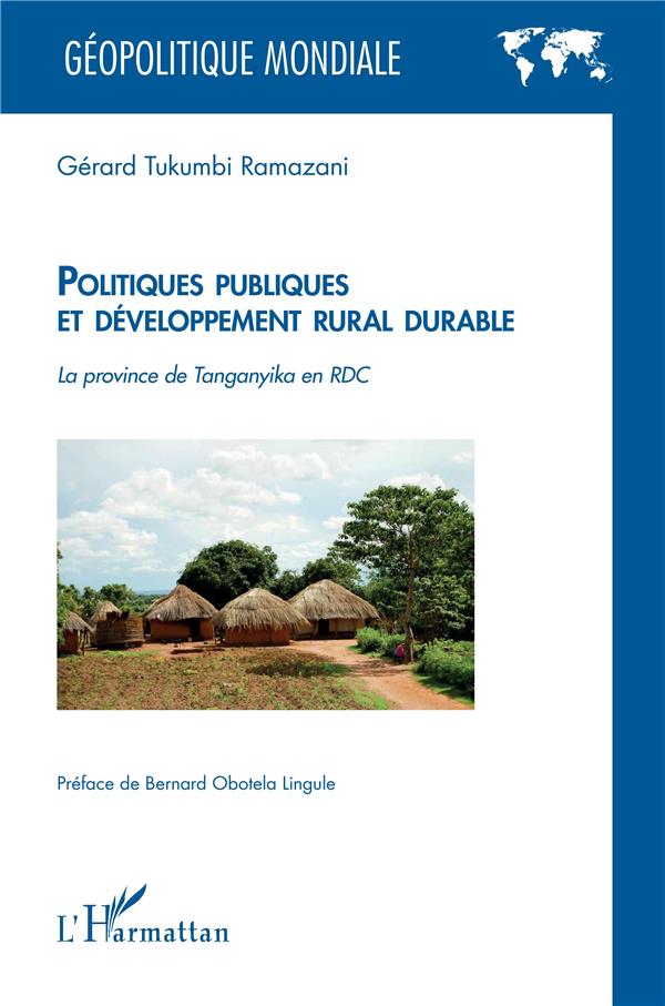 POLITIQUES PUBLIQUES ET DEVELOPPEMENT RURAL DURABLE - LA PROVINCE DE TANGANYIKA EN RDC