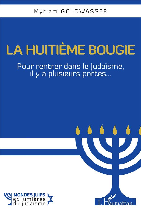 LA HUITIEME BOUGIE - POUR RENTRER DANS LE JUDAISME, IL Y A PLUSIEURS PORTES...