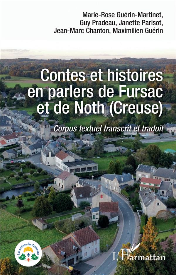 CONTES ET HISTOIRES EN PARLERS DE FURSAC ET DE NOTH (CREUSE) - CORPUS TEXTUEL TRANSCRIT ET TRADUIT