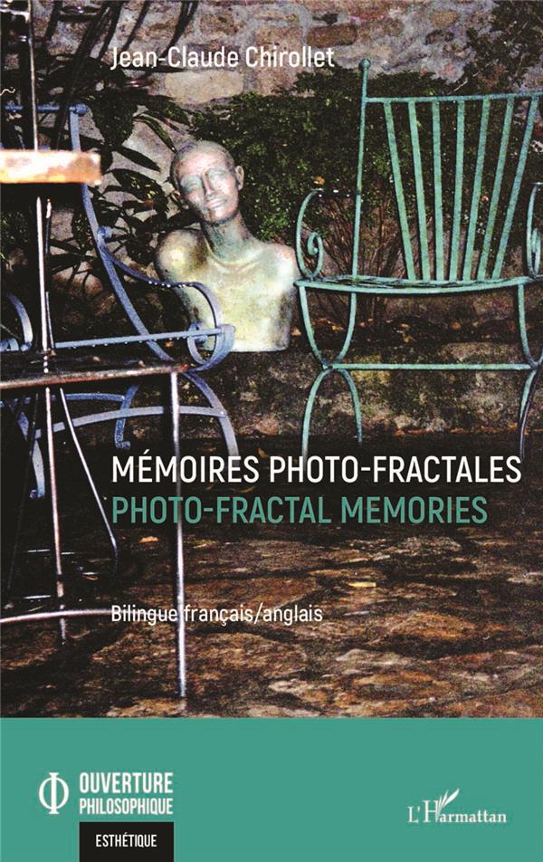 MEMOIRES PHOTO-FRACTALES - PHOTO-FRACTAL MEMORIES - EDITION BILINGUE